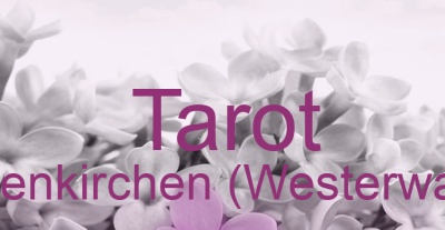 Tarot Altenkirchen (Westerwald) | Top-Experten für Kartenlegen, Wahrsagen, Hellsehen, Zukunftsdeutung.